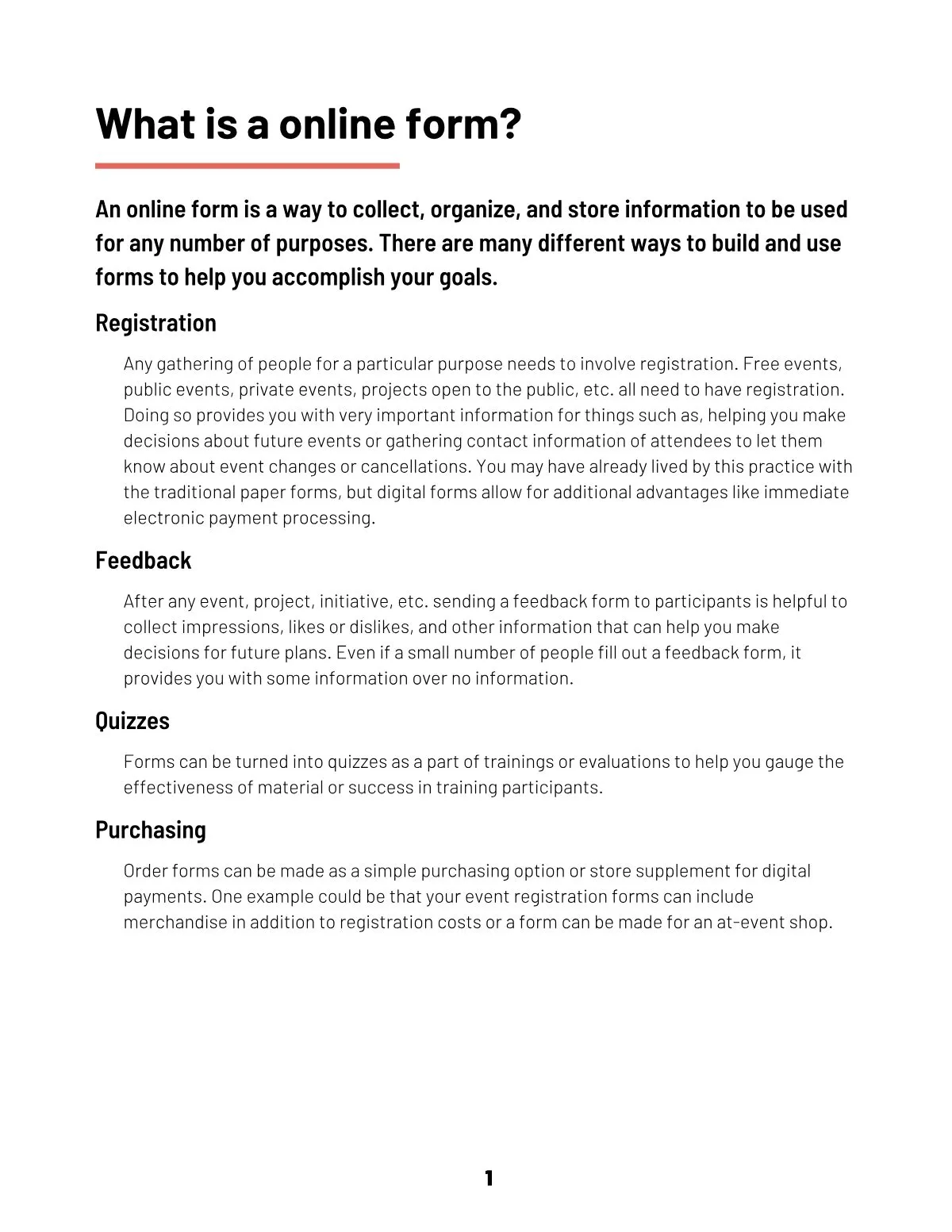 Page 3 of the Wufoo Training guide: What is a online form? An online form is a way to collect, organize, and store information to be used for any number of purposes. There are many different ways to build and use…