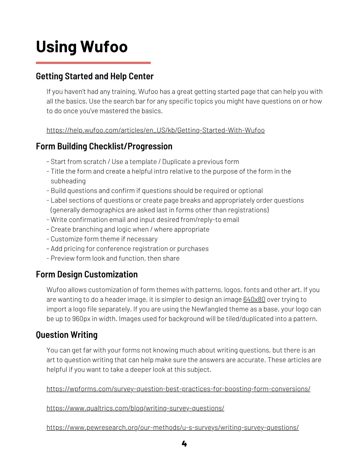 Page 6 of the Wufoo Training guide: Using Wufoo If you haven't had any training, Wufoo has a great getting started page that can help you with all the basics. Use the search bar for any specific topics you might have…